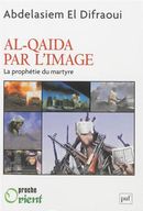 Al-Qaida par l'image - La prophétie du martyre