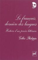 Le français, dernière des langues - Histoire d'un procès littéraire