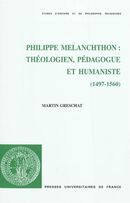 Philippe Melanchton : Théologien, pédagogue et humaniste (1497-1560)