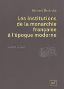 Les institutions de la monarchie française à l'époque moderne