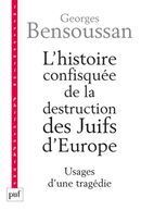 L'histoire confisquée de la destruction des Juifs d'Europe