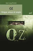 Oz - Drogue, amour et utopie