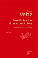 Mondialisation. villes et territoires - L'économie d'archipel 2e éd.