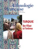 Ethnologie française No. 2/2014 - Turquie : de l'Etat à l'intime