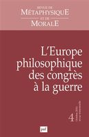 Revue de métaphysique et de morale No. 4/2014 - L'Europe philosophique des congrès à la guerre