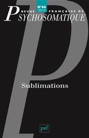 Revue française de psychosomatique No. 46/2014 - Sublimations