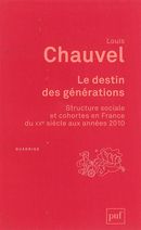 Le destin des générations - Structure sociale et cohortes en France  du XXe siècle aux années 2010