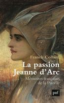 La passion Jeanne d'Arc - Mémoires françaises de la Pucelle