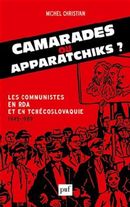 Camarades ou apparatchik ? - Les communistes en RDA et en Tchécoslovaquie 1945-1989
