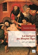 La torture au Moyen Age XIVe-XVe siècles