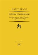 Science et révolution- Recherches sur Marx, Husserl et la phénoménologie