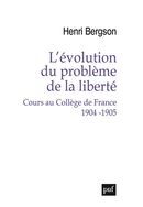 L'évolution du problème de la liberté - Cours au Collège de France 1904-1905