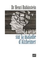 La vérité sur la maladie d'Alzheimer