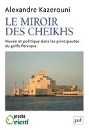 Le miroir des cheikhs : Musée et politique dans les principautés du golfe persique