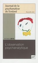 Journal de la psychanalyse de l'enfant 2016/6-2 : L'observation psychanalytique