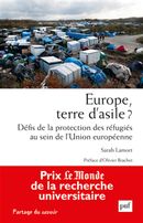 Europe, terre d'asile? - Défis de la protection des réfugiés au sein de l'Union européenne