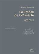 La France du XVIe siècle, 1483-1598 N.éd.