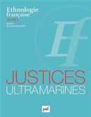 Ethnologie française No. 1/2018 - Justices ultramarines