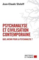 Psychanalyse et civilisation contemporaine- Quel avenir pour la psychanalyse?