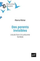 Des parents invisibles - L'école face à la précarité familiale