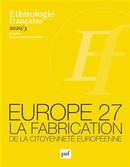 Ethnologie française No. 3/2020 - Europe 27 : la fabrication de la citoyenneté européenne
