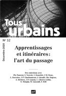 Tous urbains No. 32/2020 : Apprentissages et itinéraires - l'art du passage