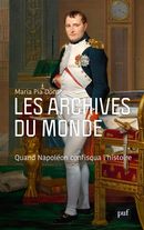 Les archives du monde - Quand Napoléon confisqua l'histoire