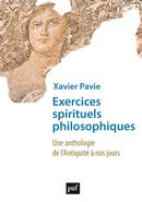 Exercices spirituels philosophiques - Une anthologie de l'Antiquité à nos jours