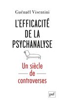 L'efficacité de la psychanalyse - Un siècle de controverses