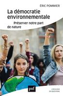 La démocratie environnementale - Préserver notre part de nature