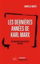 Les dernières années de Karl Marx - Une biographie intellectuelle 1881-1883