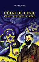 L'état de l'exil - Israël, les juifs, l'Europe