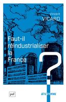Faut-il réindustrialiser la France ?