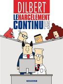 Dilbert 02 : Le harcèlement continu