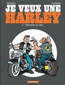 Je veux une Harley 02 : Bienvenue au club !