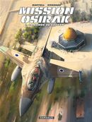 Mission Osirak 01 : La bombe de Saddam