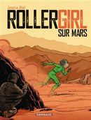 Rollergirl sur Mars intégrale