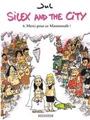 Silex and the city 06 : Merci pour ce Mammouth!