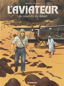 L'aviateur 03 : Les courriers du désert