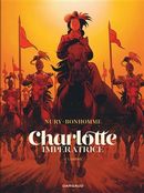 Charlotte impératrice 02 : L'Empire
