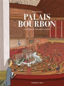 Palais Bourbon : Les coulisses de l'Assemblée nationale