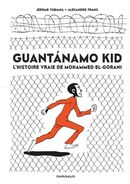 Guantanamo Kid  - L'histoire vraie de Mohammed El-Gorani FP