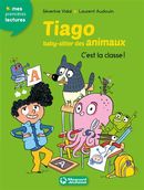 Tiago, baby-sitter des animaux 06 : C'est la classe !