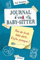 Journal d'un baby-sitter 02 : Pas de bruit, bébé dort... Enfin presque !