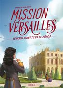 Mission Versailles - Le docu dont tu es le héros