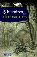 5 histoires de dinosaures
