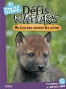 Défis nature - Premières lectures - Un loup pas comme les autres