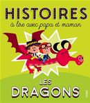Histoires à lire avec papa et maman - Les dragons N.E.