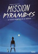 Mission Pyramides - Le docu dont tu es le héros