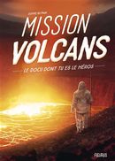 Mission volcans - Le docu dont tu es le héros